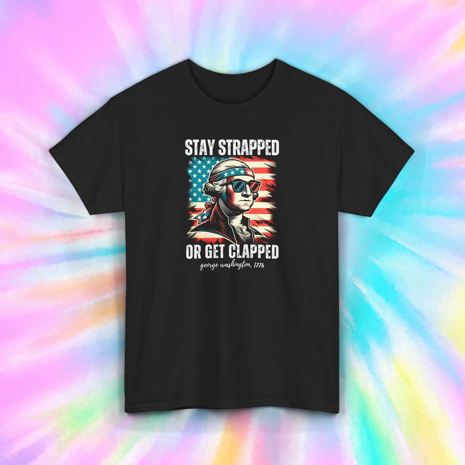 Stay Strapped T-Shirt S-5XL George Washington Patriotic American Flag Gift Tee