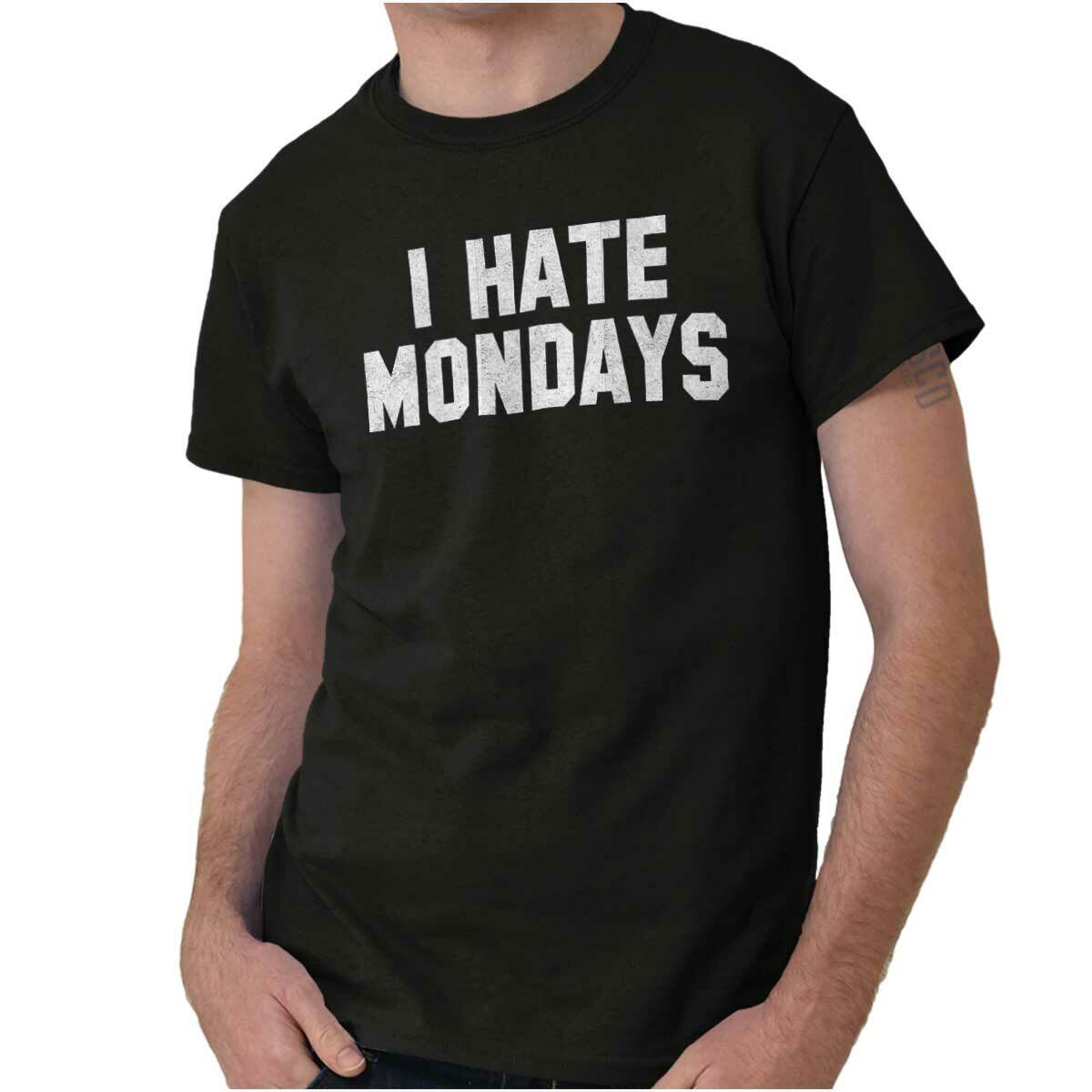 I Hate Mondays Funny TGIF Office Work Gift Womens or Mens Crewneck T Shirt Tee
