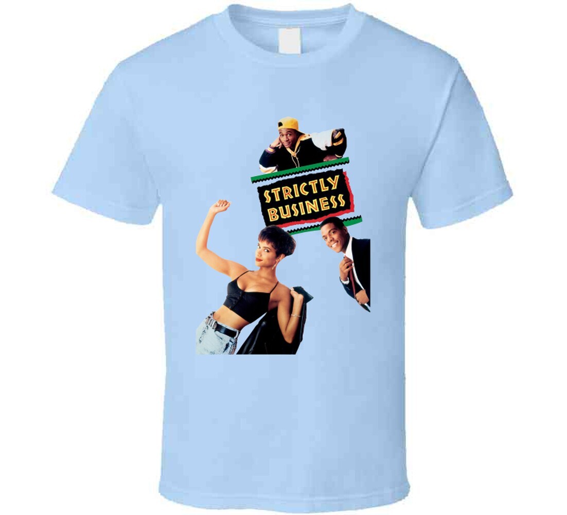 Strictly Business 90s Comedy Movie Fan T Shirt