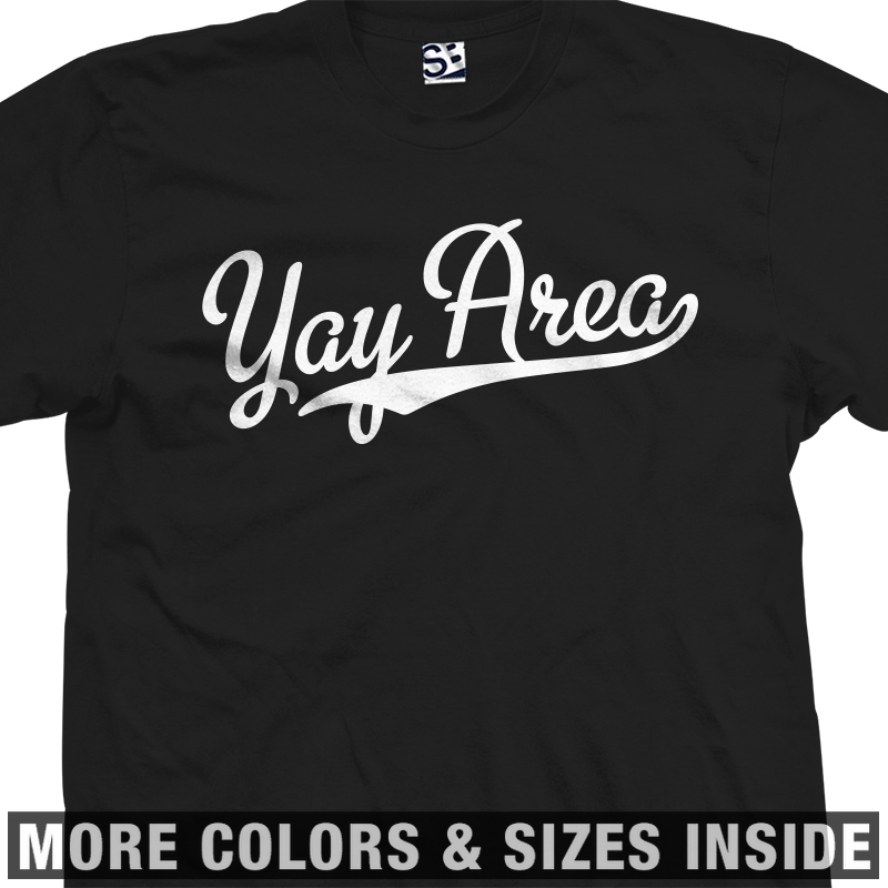 Yay Area Script Shirt | Baseball SF Bay Nor Cal Oakland 2X 3X 4X 5X All Colors