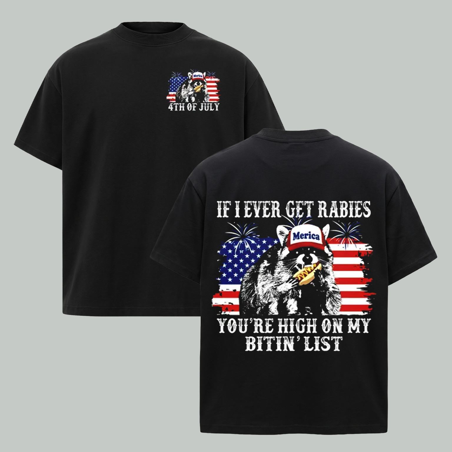 If I Ever Get Rabies You’re High On My Bitin’ List 4th of July Tee, Funny Shirt