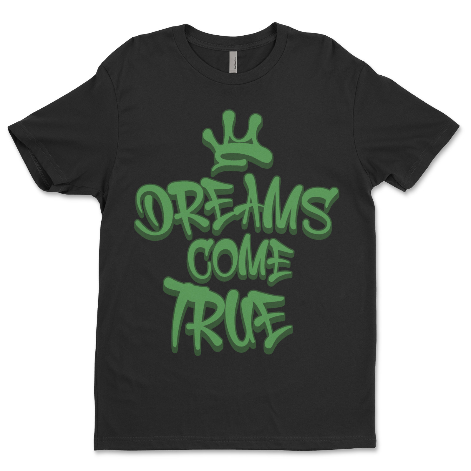 Custom T-Shirt,dreams,come,true Dtf PrintOn Next Level T-Shirt unisexSoft Cotton