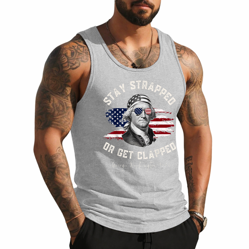 Stay Strapped or get clapped, George Washington,4th of July Tank Top