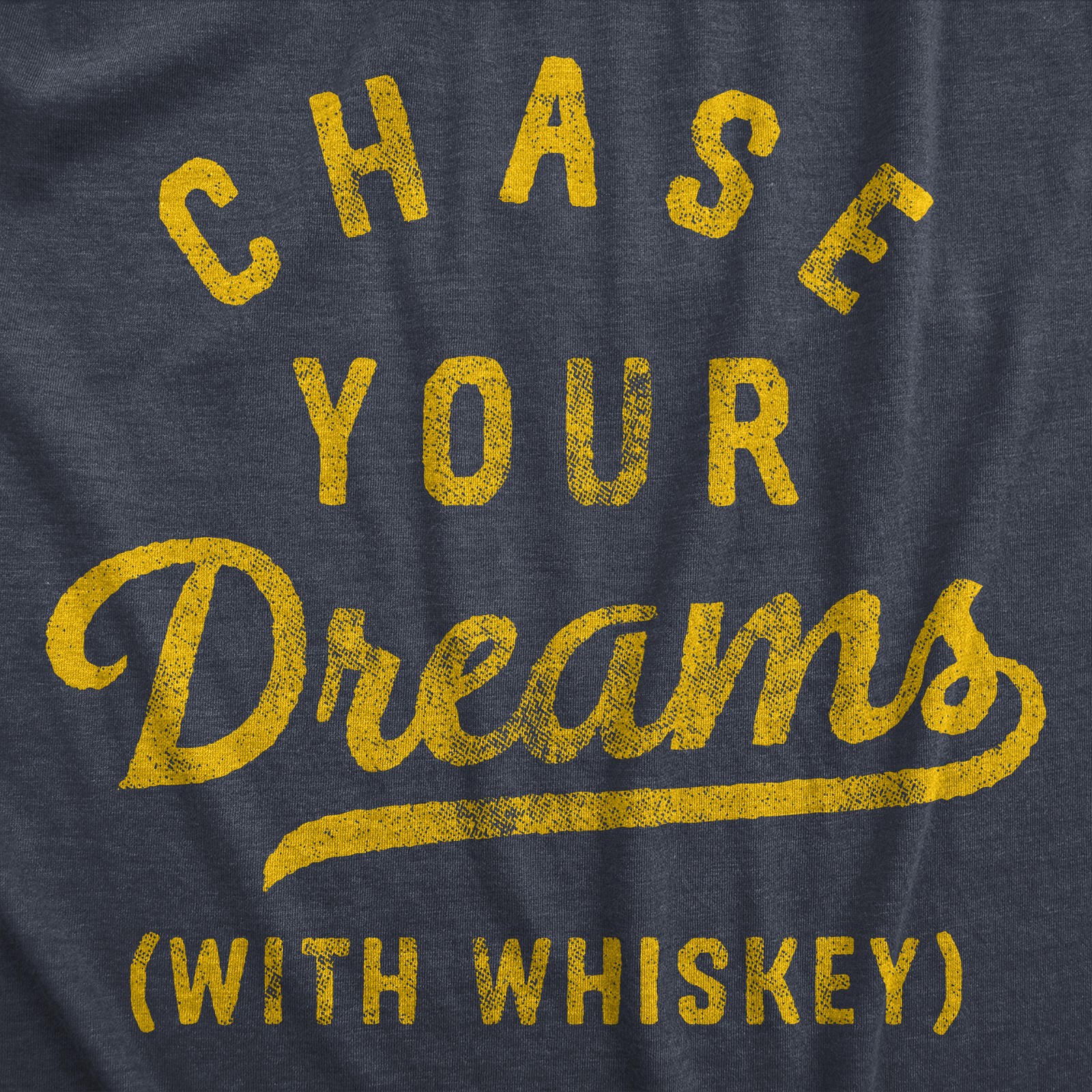 Mens Chase Your Dreams With Whiskey T Shirt Funny Sarcastic Liquor Drinking Joke