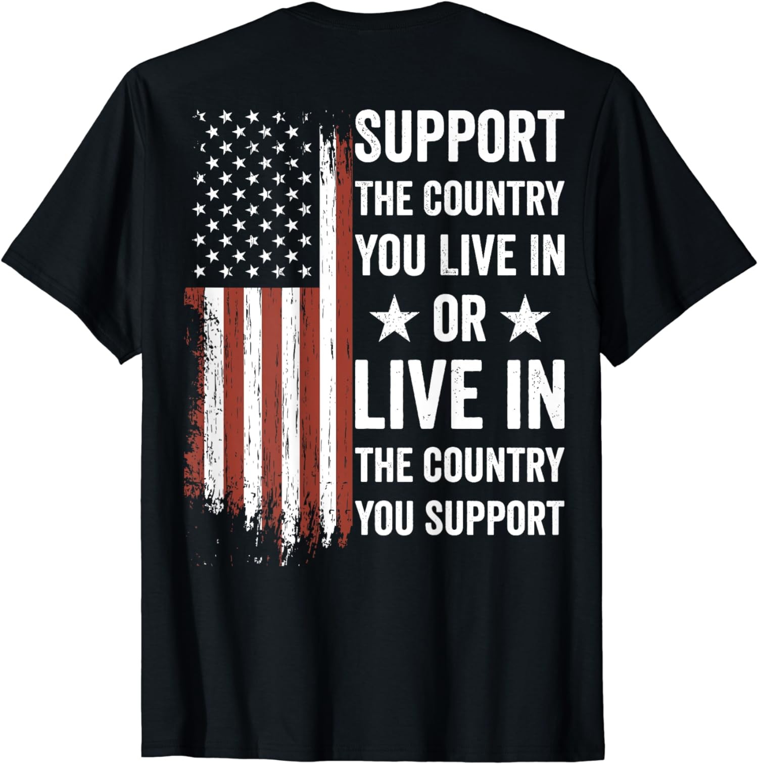 Support The Country You Live In American Flag USA Unisex T-Shirt(On back）