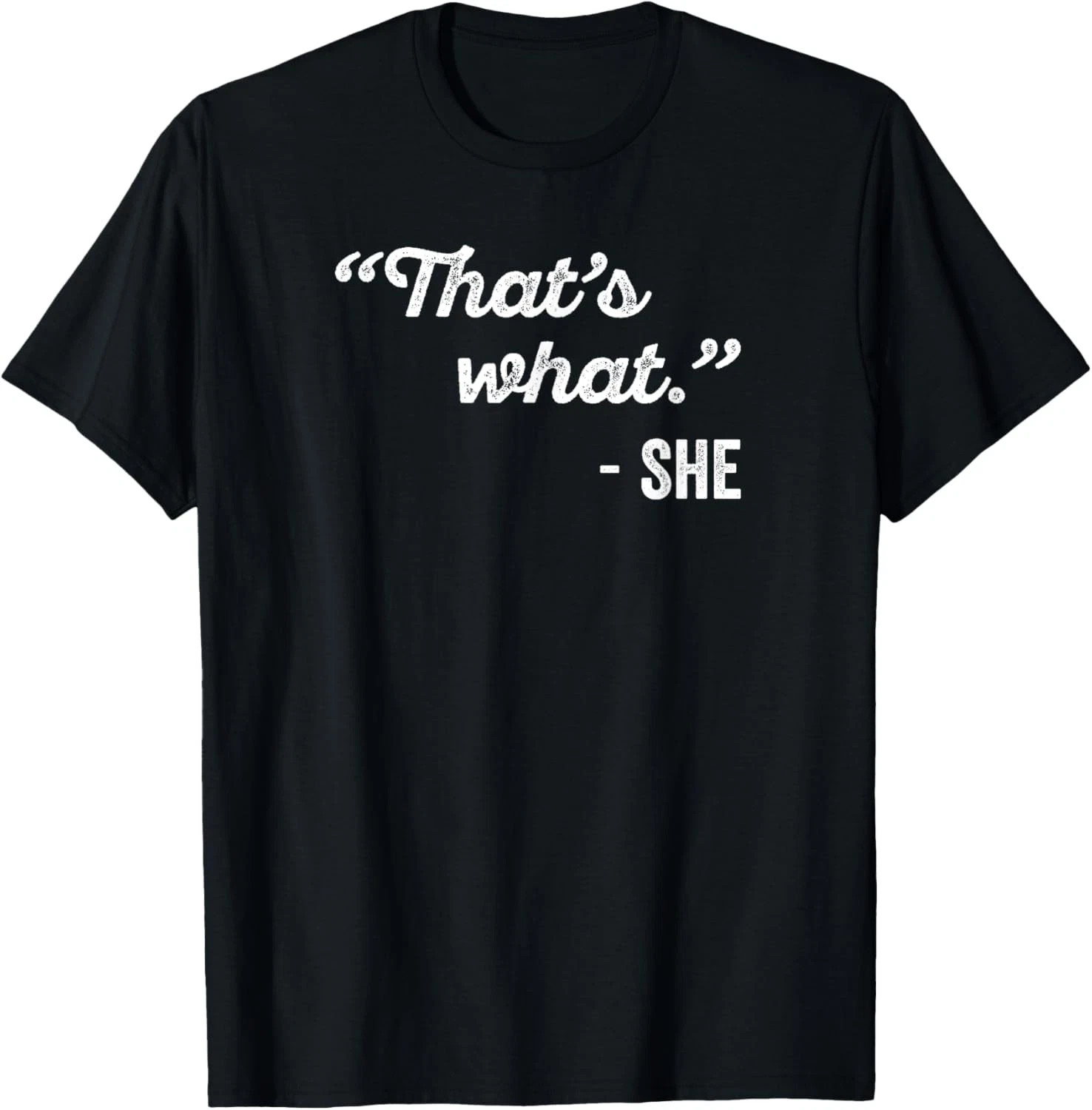 That’s What She Said Size S – 5XL Gift For Friends