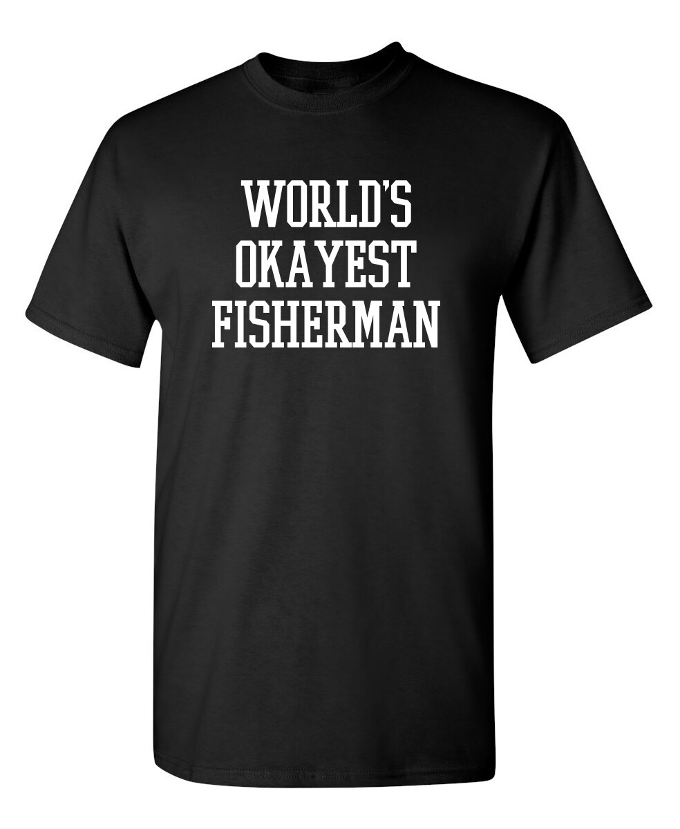 Okayest Fisherman In the World Super Soft Ring Spun Novelty Funny T Shirt