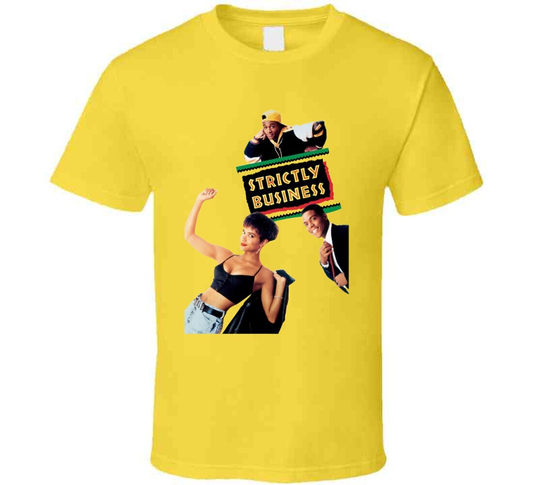 Strictly Business 90s Comedy Movie Fan T Shirt