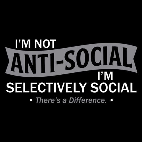 I’m not anti-social I’m selective Sarcastic Humor Graphic Novelty Funny T Shirt