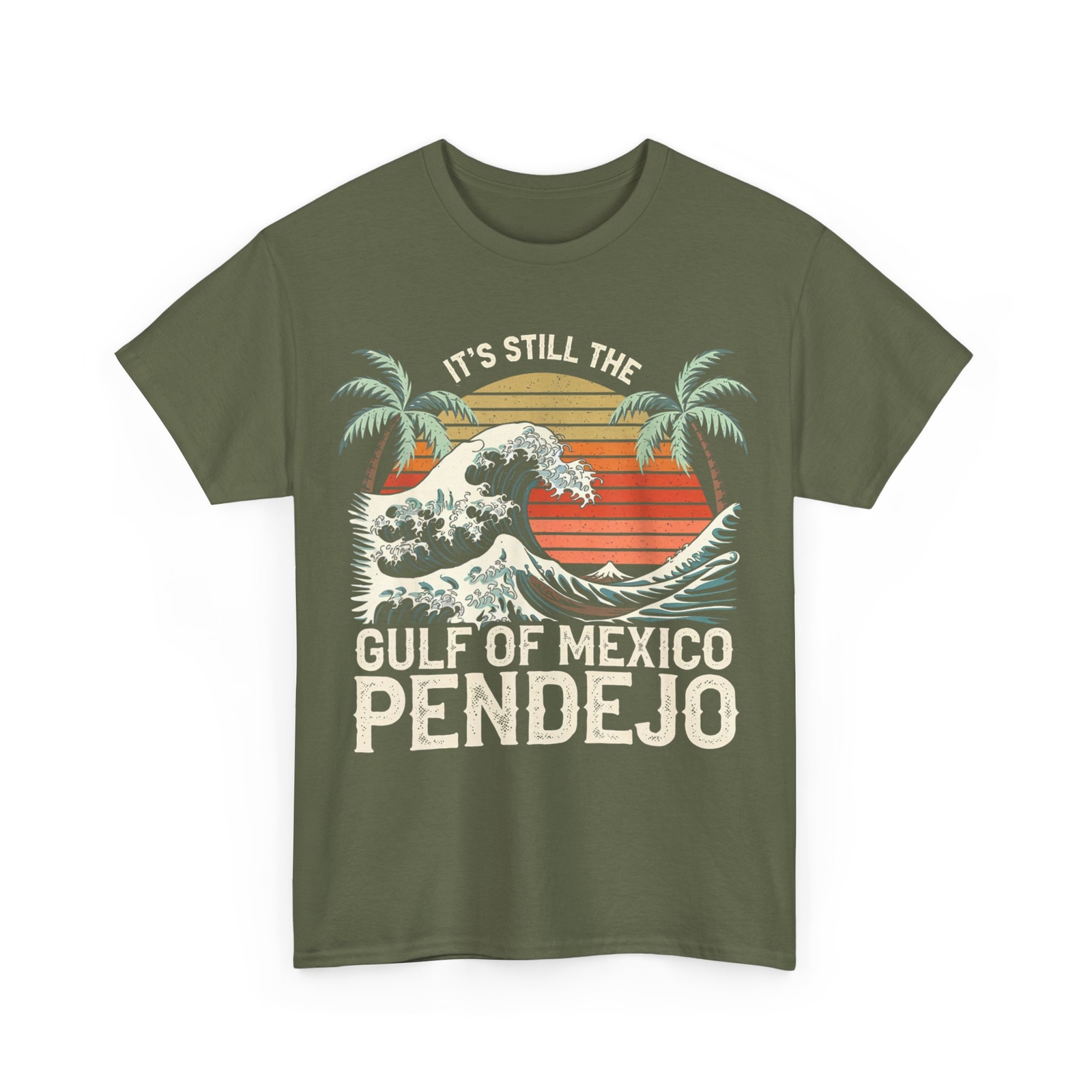 It’s Still The Gulf Of Mexico Pendejo Gulf Of Mexico Beach Lovers Funny T-shirt