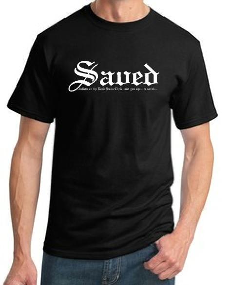 Saved t-shirt fun God apparel Christian 4 colors to choose from New Jesus