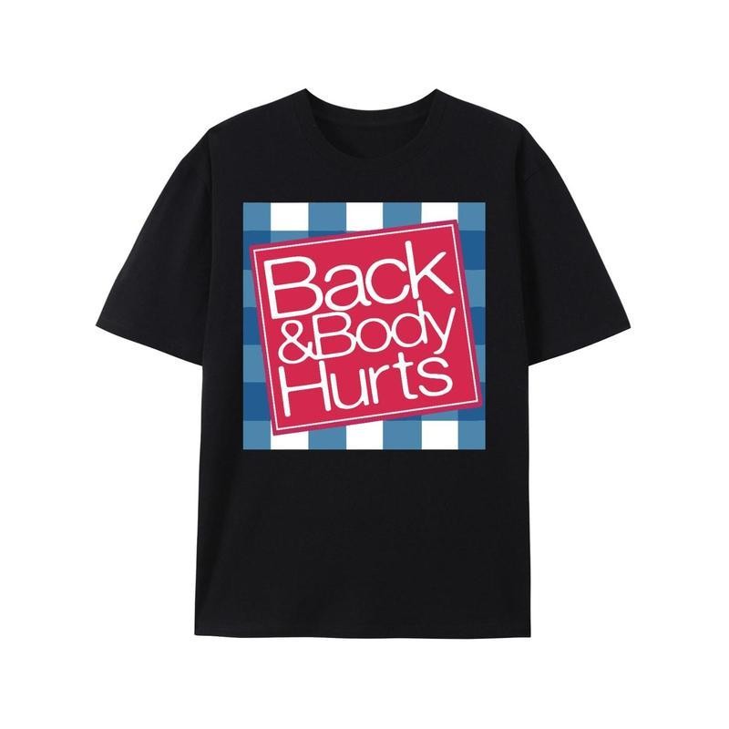 Funny ‘Back And Body Hurts’ Print For Summer, Spring T-Shirt For Men And Women