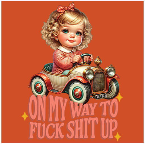 T-SHIRT-ON MY WAY TO F**K S**T UP