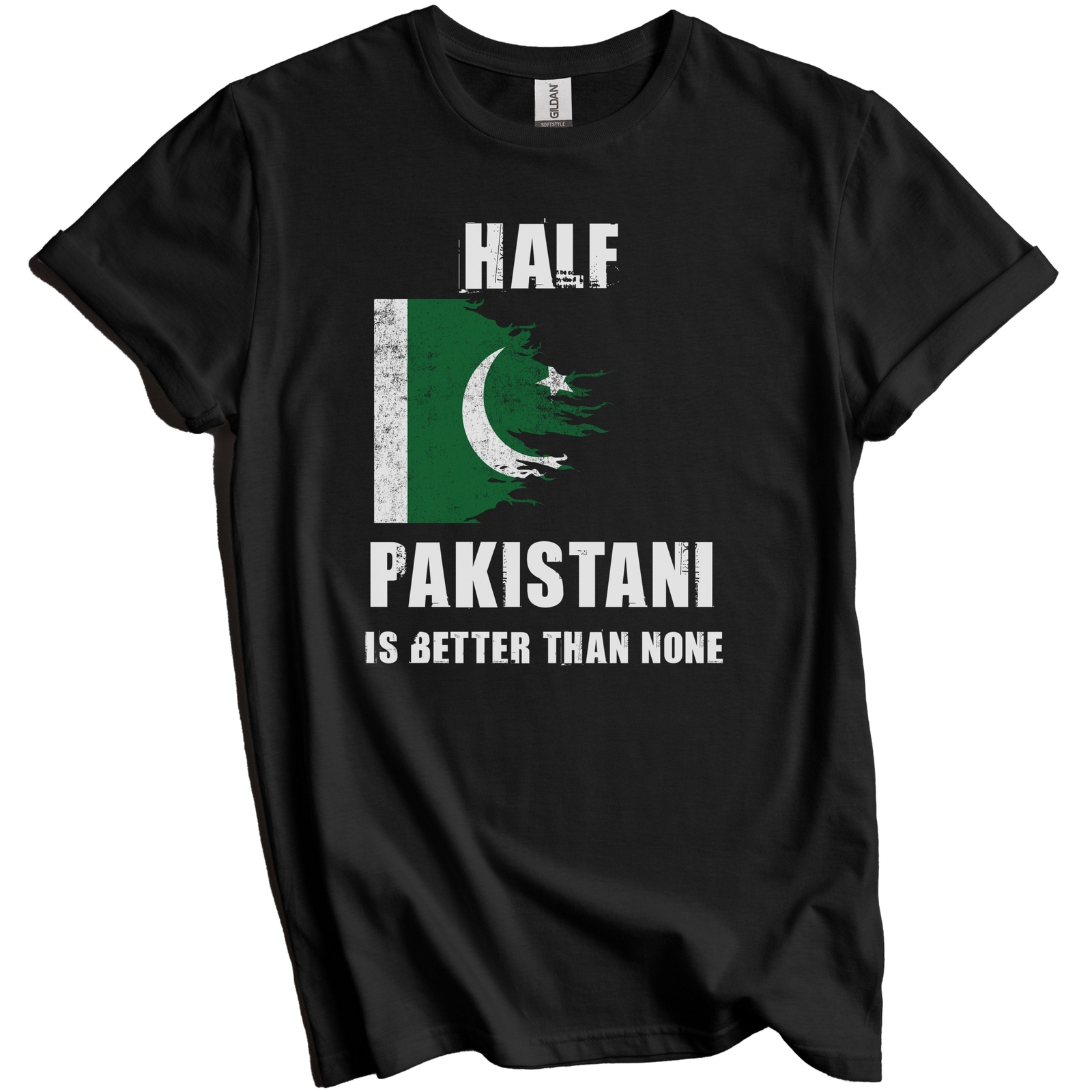 Half Pakistani Is Better Than None Funny Pakistan T-Shirt
