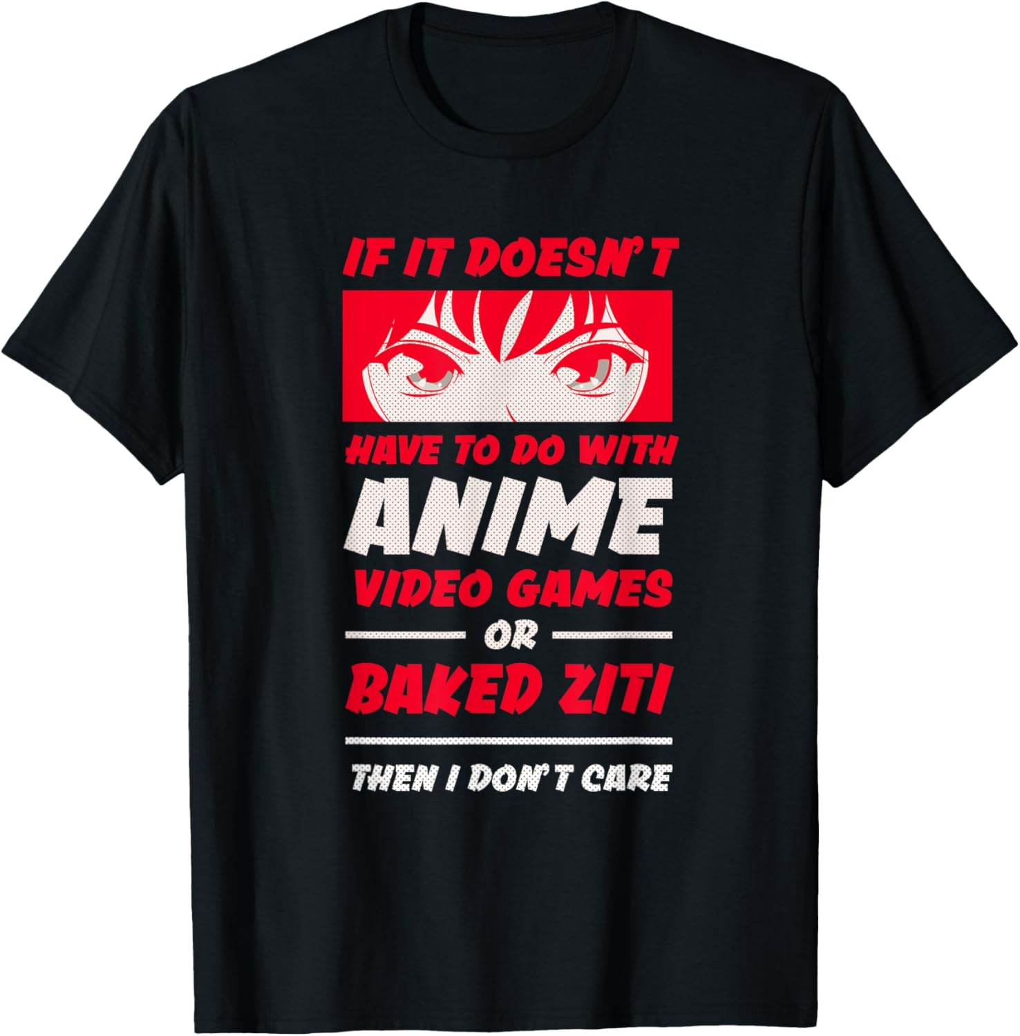 If It’s Not Anime or Baked Ziti Funny Manga Humor T-Shirt