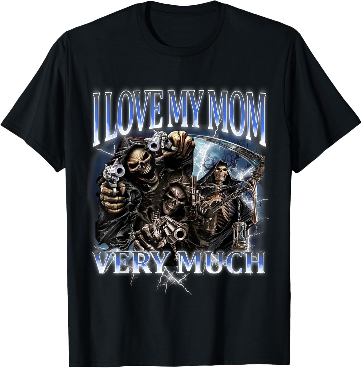 I Love My Mom Very Much Funny Hard Skeleton Meme Gen Z T-Shirt