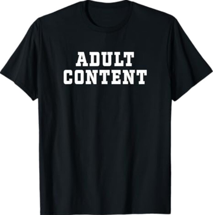 ADULT CONTENT T-Shirt